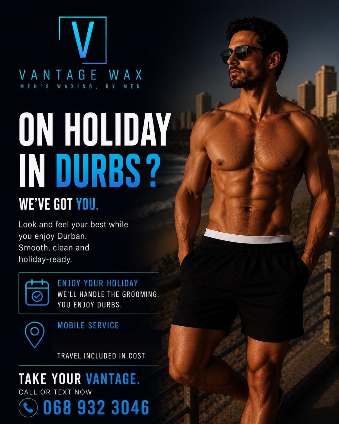 Vantage Wax grooming services for clients on holiday in Durban